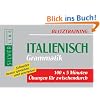 Blitztraining Italienisch Grammatik: 100 x 5 Minuten �bungen f�r zwischendurch. Schneller besser sprechen und verstehen