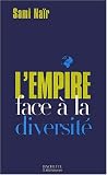 Le Nouveau Monde : L'Empire face à la diversité par Sami Naïr Le Nouveau Monde : L'Empire face à la diversité par Naïr