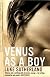 Venus as a Boy: A Novel