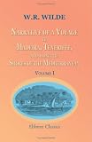 Narrative of a Voyage to Madeira, Teneriffe, and along the Shores of the Mediterranean: Including a visit to Algiers, Egypt, Palestine, Tyre, Rhodes, Telmessus, Cyprus, and Greece. Volume 1