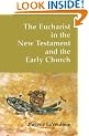 The Eucharist in the New Testament and in the Early Church