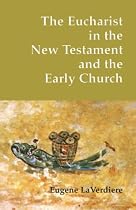 The Eucharist in the New Testament and in the Early Church