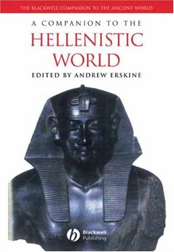 A Companion to the Hellenistic World (Blackwell Companions to the Ancient World)