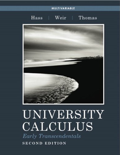 By Joel Hass - University Calculus, Early Transcendentals, Multivariable: 2nd (second) Edition