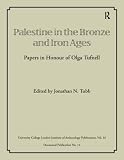 Palestine in the Bronze and Iron Ages : papers in honour of Olga Tufnell