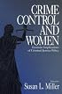 Crime Control and Women: Feminist Implications of Criminal Justice Policy