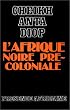 L'Afrique noire pr�coloniale: �tude compar�e des syst�mes politiques et sociaux de l'Europe et de l'Afrique noire, de l'antiquit� � la formation des �tats modernes
