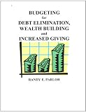 Budgeting for Debt Elimination, Wealth Building, and Increased Giving