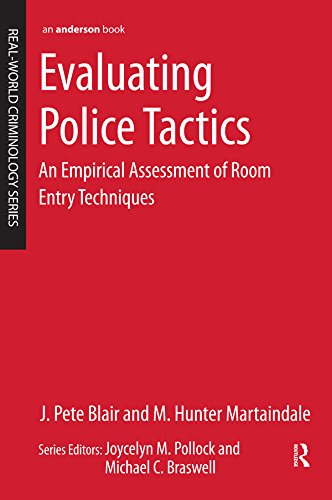 Evaluating Police Tactics: An Empirical Assessment of Room Entry Techniques (Real World Criminology)