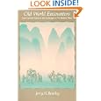 Old World Encounters: Cross-Cultural Contacts and Exchanges in Pre-Modern Times by Jerry H. Bentley