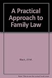 A practical approach to family law