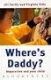 Where's Daddy? : Separation and Your Child