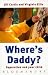 Search : Where's Daddy? : Separation and Your Child