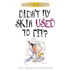 Didn't My Skin Used to Fit?: Living, Laughing, Loving Life after Forty!