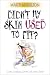 Didn't My Skin Used to Fit?