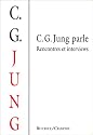 C. G. Jung parle. Rencontres et interviews