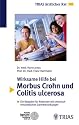 Wirksame Hilfe bei Morbus Crohn und Colitis ulcerosa: Ein Ratgeber f&uuml;r Patienten mit chronisch entz&uuml;ndlichen Darmerkrankungen