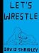 Books : Let's Wrestle