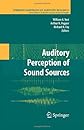 Auditory Perception of Sound Sources (Springer Handbook of Auditory Research)