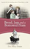 Bread, Jam and a Borrowed Pram: A Nurses Story From the Streets