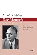 Der Mensch: Seine Natur und seine Stellung in der Welt