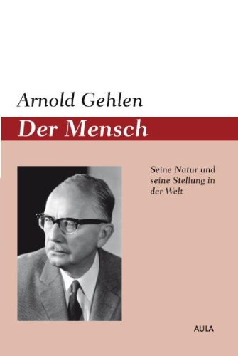 Der Mensch Seine Natur Und Seine Stellung In Der Welt Pdf Download Arnold Gehlen Hyarecompmo