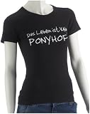 Coole Fun T-Shirts Das Leben ist kein Ponyhof ! GIRLY T-SHIRT SCHWARZ GR.S