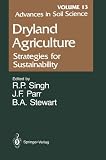 Advances in Soil Science: Dryland Agriculture: Strategies for Sustainability