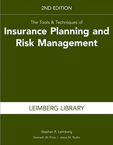 The Tools & Techniques of Insurance Planning and Risk Management, 2nd Edition (Leimberg Library: Tools & Techniques)