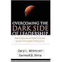 Overcoming the Dark Side of Leadership (How to Become an Effective Leader by Confronting Potential Failures) (Revised) (Paperback)