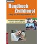 Handbuch Zivildienst - Alles f�r den angehenden Zivi: Kriegsdienstverweigerung, Zivildienst, alternative Dienste und 1000 Tipps