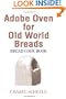 Adobe Oven for Old World Breads: Bread Cook Book