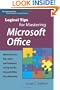Logical Tips for Mastering Microsoft Office: Quick Shortcuts, Tips, Tricks, and Techniques to Help You Use Microsoft Office More Effectively (Logical Guides: Practical Solutions to Everyday Problems)