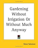 Books : Gardening Without Irrigation Or Without Much Anyway
