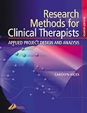 Research Methods for Clinical Therapists: Applied Project Design and Analysis: Applied Project Design and Analysis