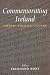 Commemorating Ireland: History, Politics, Culture