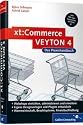 xt:Commerce VEYTON 4 - Das Praxishandbuch, m. CD-ROM