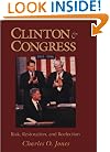 Clinton and Congress, 1993-1996: Risk, Restoration, and Reelection (Julian J Rothbaum Distinguished Lecture Series)