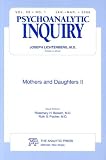 Mothers and Daughters II
 A Special Issue of Psychoanalytic Inquiry
 v
 26
 No
 1 (Psychoanalytic Inquiry),
