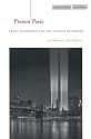 Present Pasts: Urban Palimpsests and the Politics of Memory (Cultural Memory in the Present)