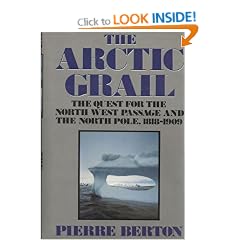 The Arctic Grail: The Quest for the Northwest Passage and the North Pole, 1818-1909