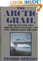 The Arctic Grail: The Quest for the Northwest Passage and the North Pole, 1818-1909