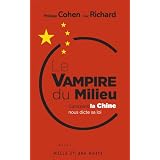Le Vampire du milieu: Comment la Chine nous dicte sa loipar Philippe Cohen