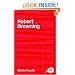 The Complete Critical Guide to Robert Browning (Complete Critical Guide to English Literature)
