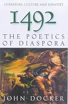 The 1492: The Poetics of Diaspora (Literature, Culture & Identity)