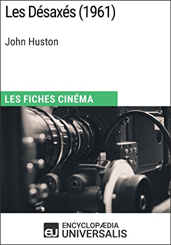 Les Désaxés de John Huston: Les Fiches Cinéma d'Universalis (French Edition)