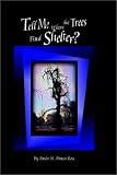Tell Me Where the Trees Find Shelter?