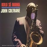 Revue John Coltrane  / Kulu Se Mama