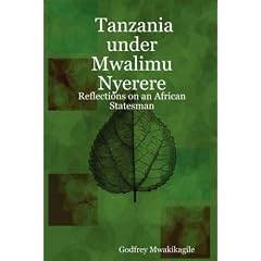 Tanzania Under Mwalimu Nyerere: Reflections on an African Statesman