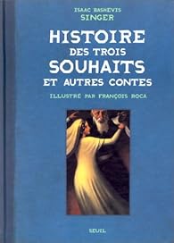 Histoire Des Trois Souhaits Et Autres Contes Babelio Histoire Des Trois Souhaits Et Autres Contes Babelio